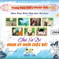 Chú Sa Di Hoan Hỷ Nhìn Cuộc Đời tập 61 - 100