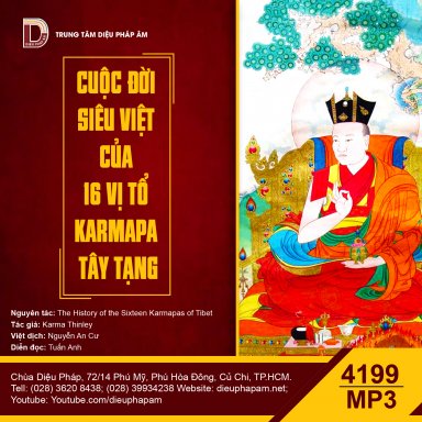 Cuộc Đời Siêu Việt Của 16 Vị Tổ Karmapa Tây Tạng
